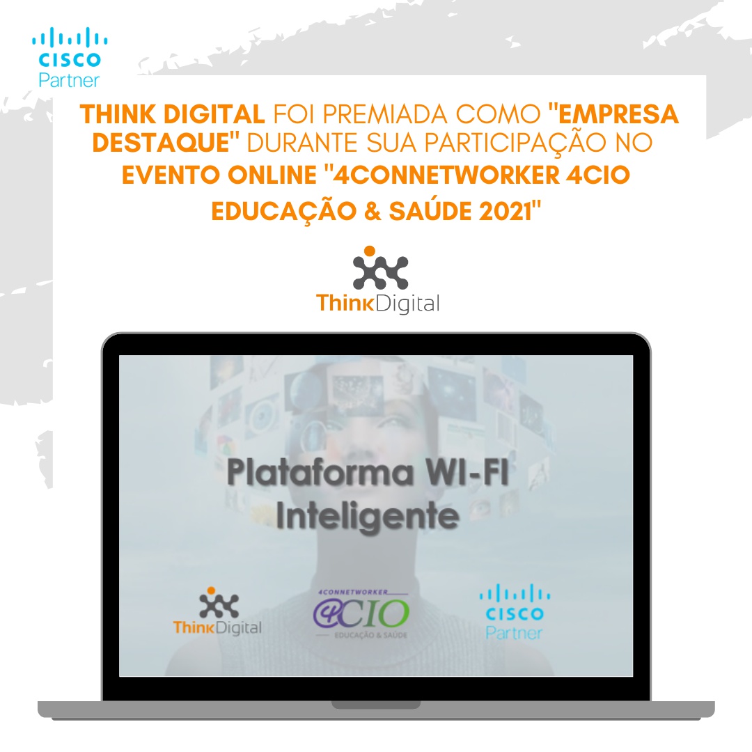 Think Digital é premiada como "Empresa Destaque" no evento "4ConnetWorker 4CIO Educação e Saúde 2021"